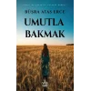 Umutla Bakmak