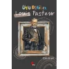 Ünlü Dahiler: Louis Pasteur