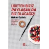 Üreten Biziz Paylaşan Da Biz Olacağız!