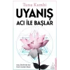 Uyanış Acı ile Başlar