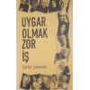 Uygar Olmak Zor İş