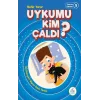 Uykumu Kim Çaldı?