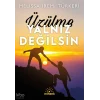 Üzülme Yalnız Değilsin