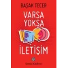 Varsa Yoksa İletişim