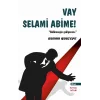 Vay Selami Abime!