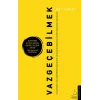 Vazgeçebilmek