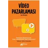 Video Pazarlaması, Markaların Büyümesi için Video Kampanyaları Nasıl Oluşturulur?