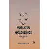 Vuslatın Gölgesinde Gönül Göçleri
