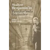 Walter Benjamin’in Pasajlar’ında Gezintiler