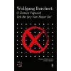 Wolfgang Borchert: O Zaman Yapacak Tek Bir Şey Var Hayır De!