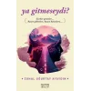 ya gitmeseydi?