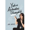 Yakın Arkadaş Olsaydık