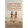 Yaktığın Gemiler Yolunu Aydınlatmalı