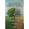 Yalancı mı ? Peygamber mi ?