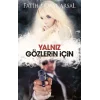 Yalnız Gözlerin İçin