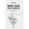 Yapay Zeka: Temel Prensipler