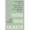 Yarına Yarım Kalmasın
