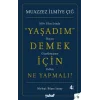 Yaşadım Demek İçin Ne Yapmalı?