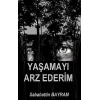 Yaşamayı Arz Ederim