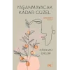 Yaşanmayacak Kadar Güzel