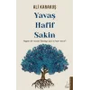 Yavaş, Hafif, Sakin