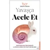 Yavaşça Acele Et
