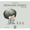 Yavrucuk - Merhaba Demek Ne Güzel