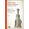 Yazıdan Sanata, İnançtan Düşünceye - Anadolu Uygarlıkları Seçkisi (Ciltli)