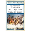 Yedi Yıl Harbi İçinde Timurun Anadolu Seferi ve Ankara Savaşı