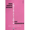Yeni Dünya Düzeni Emperyalizmin Üst Aşamasıdır
