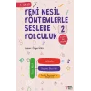 Yeni Nesil Yöntemlerle Seslere Yolcuk 2