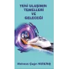 Yeni Ulaşımın Temelleri Ve Geleceği