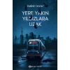 Yere Yakın Yıldızlara Uzak (Ciltli)