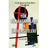 Yök, Yök Başkanları ve Üniversiteleri