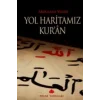 Yol Haritamız Kur’an