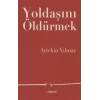Yoldaşını Öldürmek