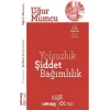 Yolsuzluk Şiddet Bağımlılık