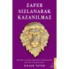 Zafer Sızlanarak Kazanılmaz