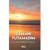 Zamanı Tutamadım