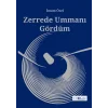 Zerrede Ummanı Gördüm