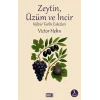 Zeytin, Üzüm ve İncir