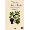 Zeytin, Üzüm ve İncir