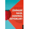 Zihinleri Nasıl Kontrol Ediyorlar?