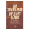 Zor Zamanlarda Diplomat Olmak