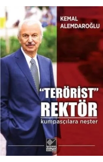 “Terörist” Rektör : Kumpasçılara Neşter