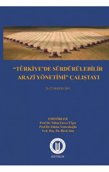 “Türkiyede Sürdürülebilir Arazi Yönetimi” Çalıştayı 26-27 Mayıs 2011
