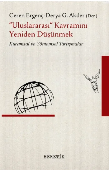 Uluslararası Kavramını Yeniden Düşünmek (Kuramsal ve Yöntemsel Tartışmalar)