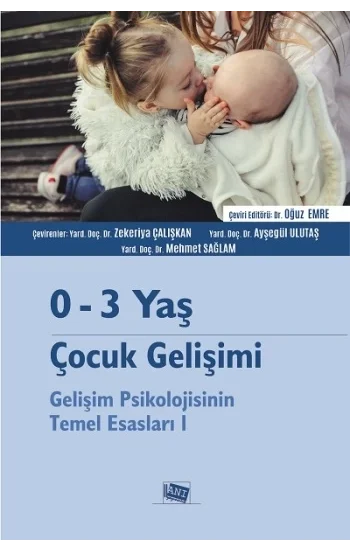 0-3 Yaş Çocuk Gelişimi Gelişim Psikolojisinin Temel Esasları I