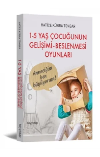 1-5 Yaş Çocuğunu Gelişimi  Beslenmesi ve Oyunları