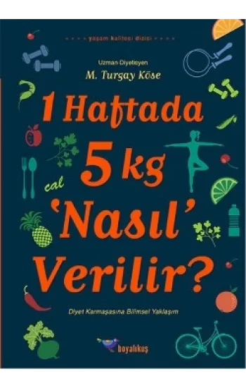 1 Haftada 5 kg ‘Nasıl Verilir?
